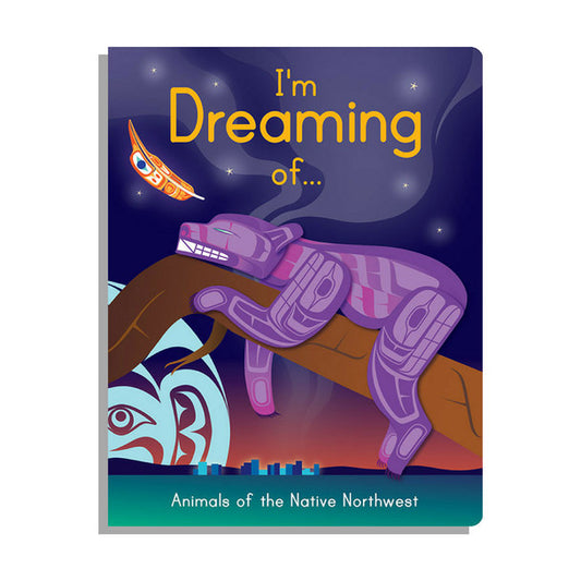 I Am Dreaming Of...  Board Book by Melaney Gleeson-Lyall, Coast Salish, Musqueam